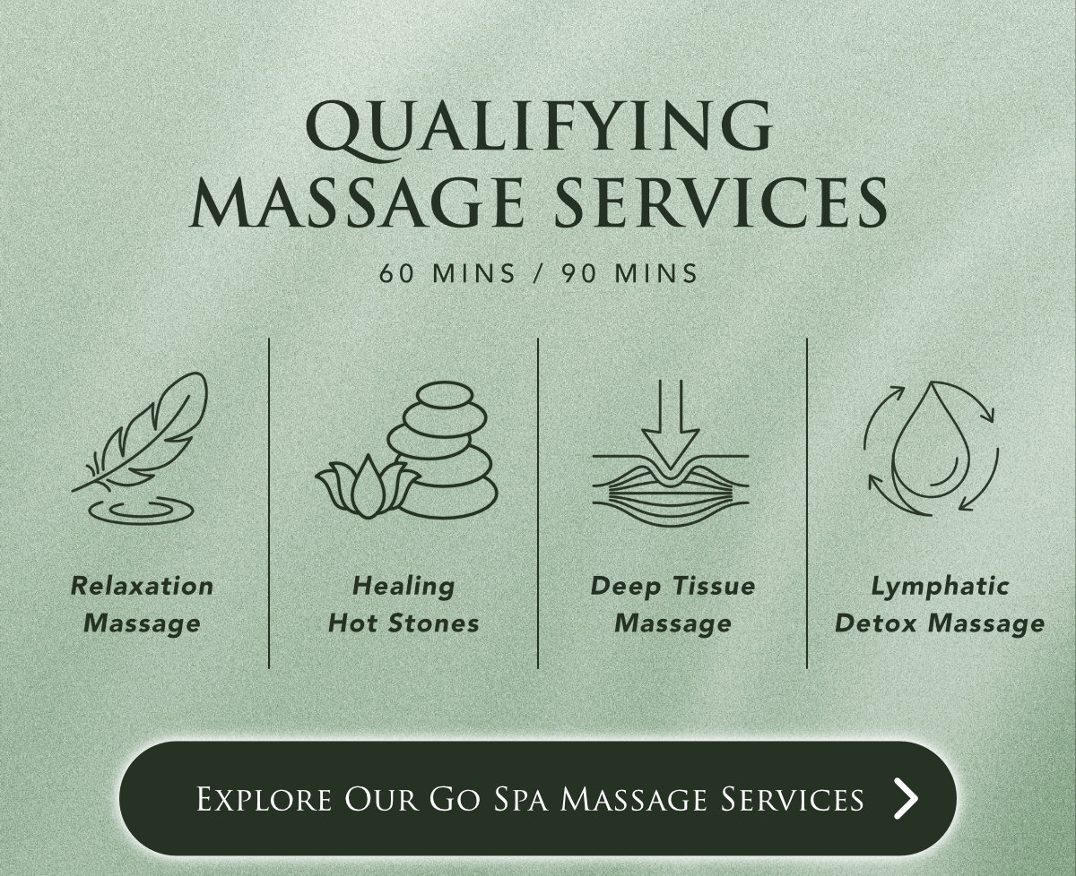 Qualifying massage services: Relaxation, Healing Hot Stones, Deep Tissue, Lymphatic Detox